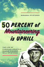Fifty Percent of Mountaineering Is Uphill by Susanna Pfisterer