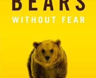 Bears Without Fear by Kevin van Tighem